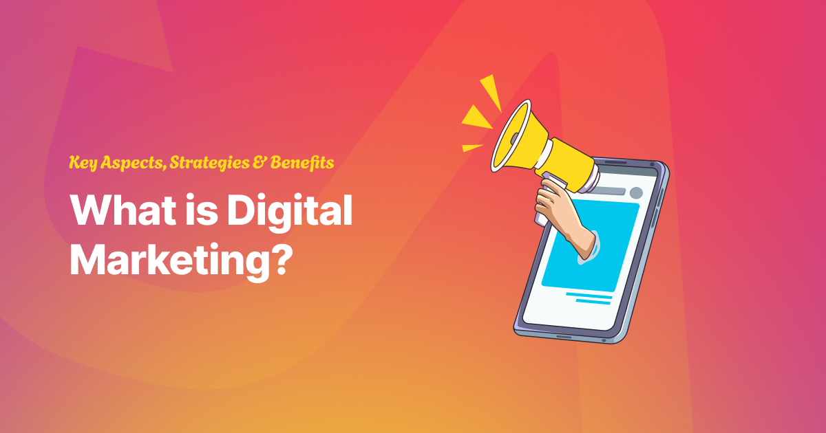 What is Digital Marketing